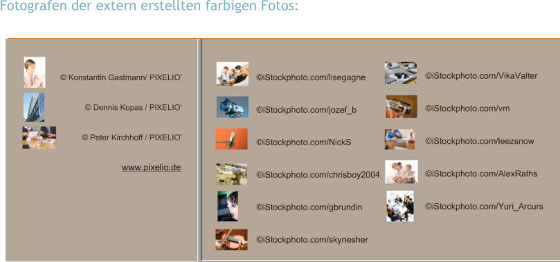 Fotografen der extern erstellten farbigen Fotos: